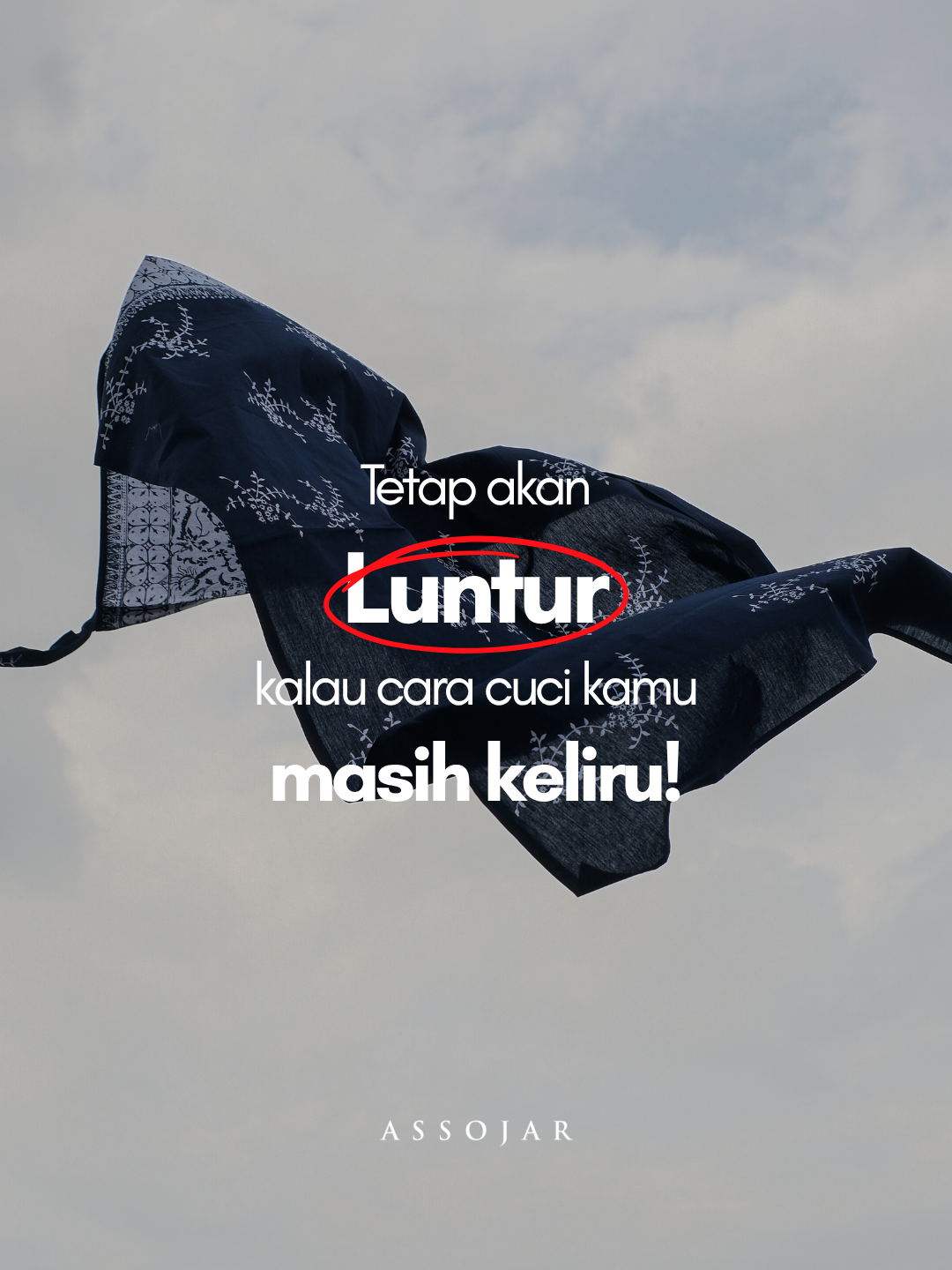 Luntur jika cara cuci kamu keliru